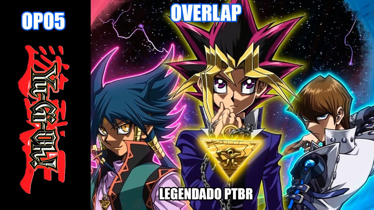 YU-GI-OH! OP 05 legendado PTBR | OVERLAP by KIMERU