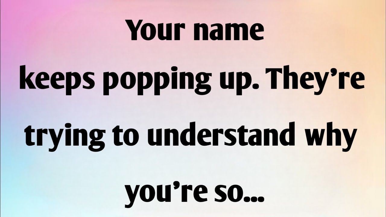 YOUR NAME KEEPS POPPING UP. THEY'RE TRYING TO...