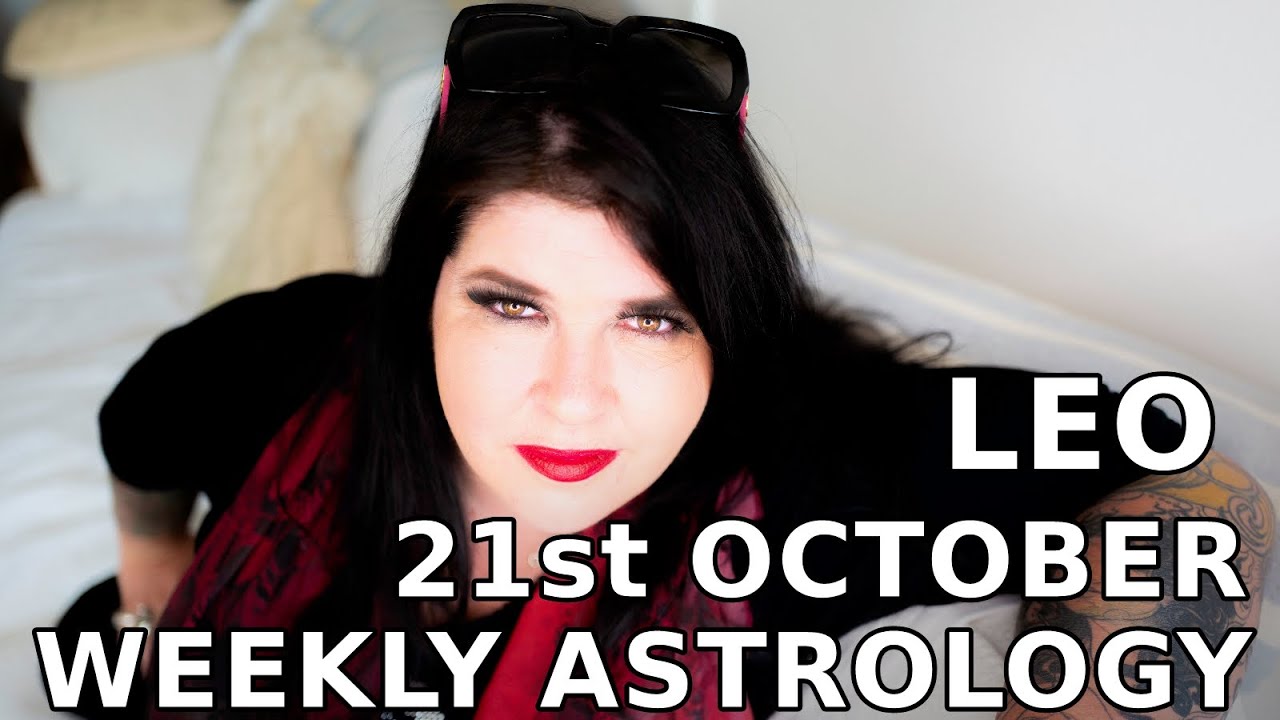 Leo Weekly Astrology Horoscope 21st October 2019