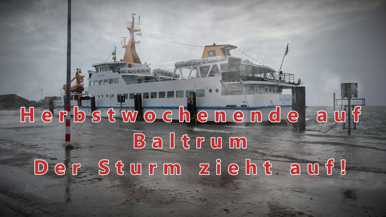 Herbstwochenende auf Baltrum (Teil 2)  Sturm zieht auf!