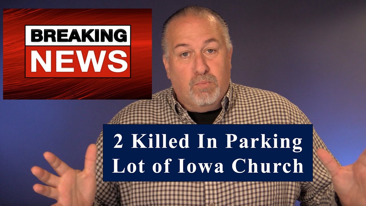 2 Killed in Parking Lot of Iowa Church  //  Church Security Basics