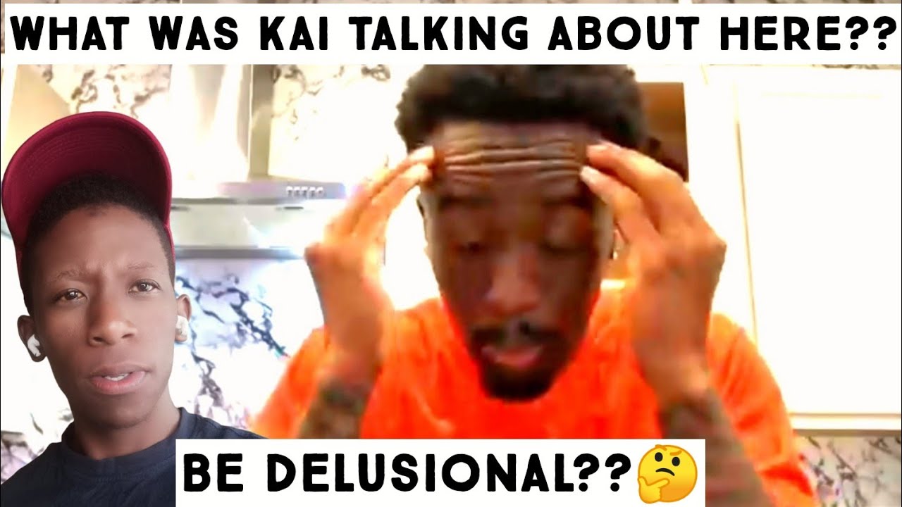 Reacting to Kai Cenat on being delusional advice video,,he spoke with passion here. 