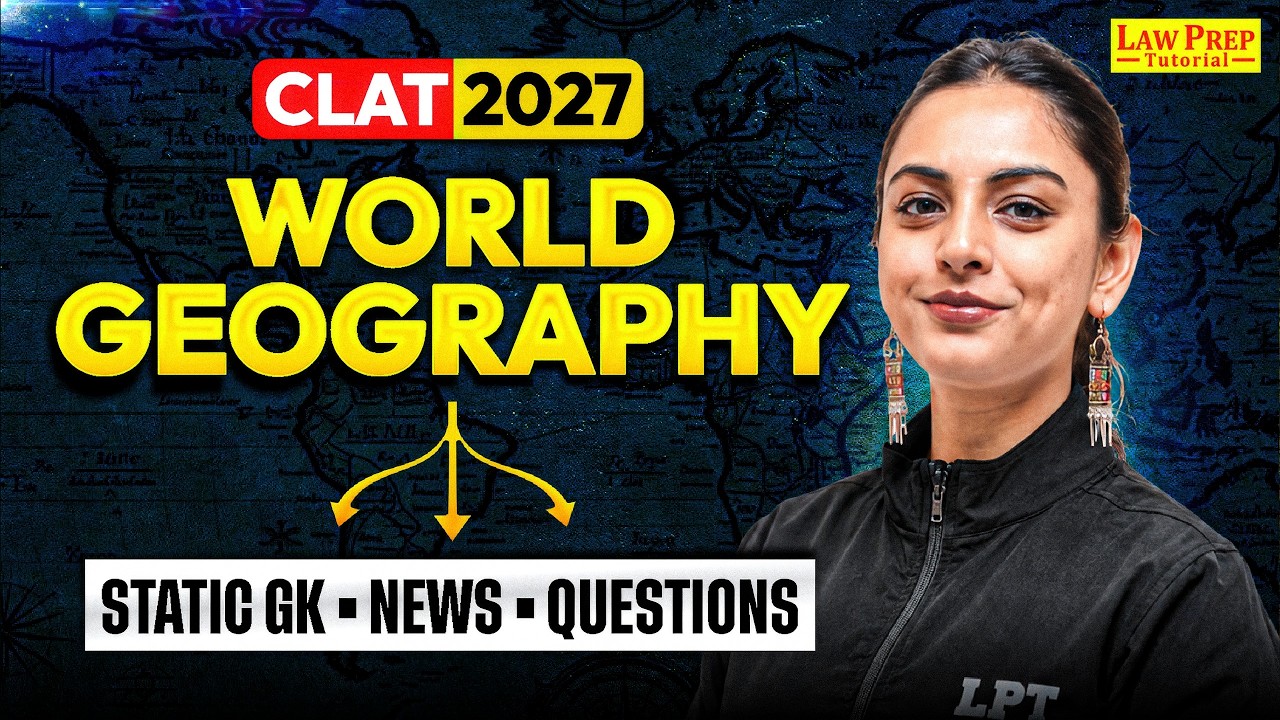 CLAT 2027 World Geography | Static GK + Current Affairs + MCQs | CLAT 2027 Preparation