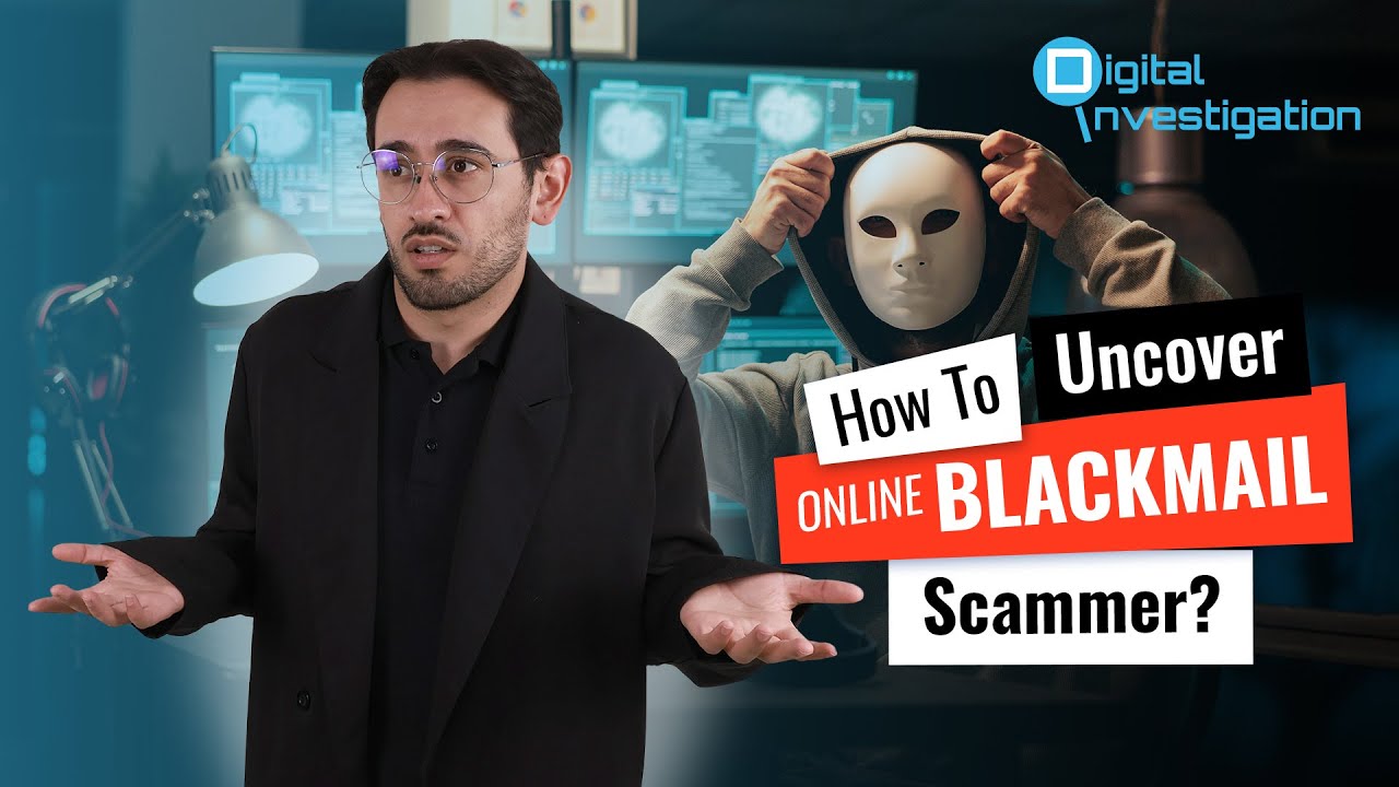 How To Uncover An Online Blackmail Scammer