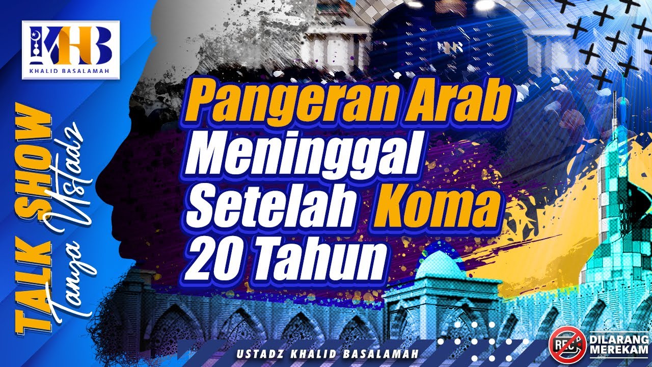 Talkshow Tanya Ustadz: Pangeran Arab Meninggal Setelah Koma 20 Tahun