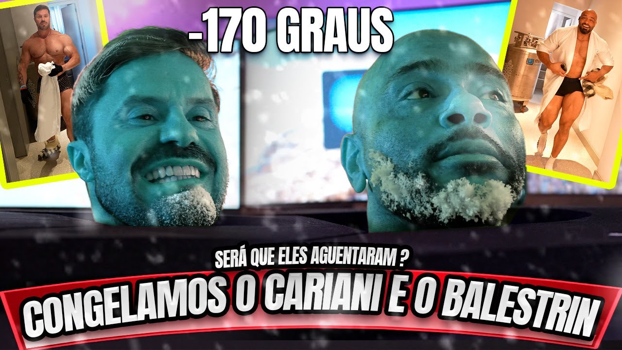 CONGELAMOS O CARIANI E O BALESTRIN -170 GRAUS