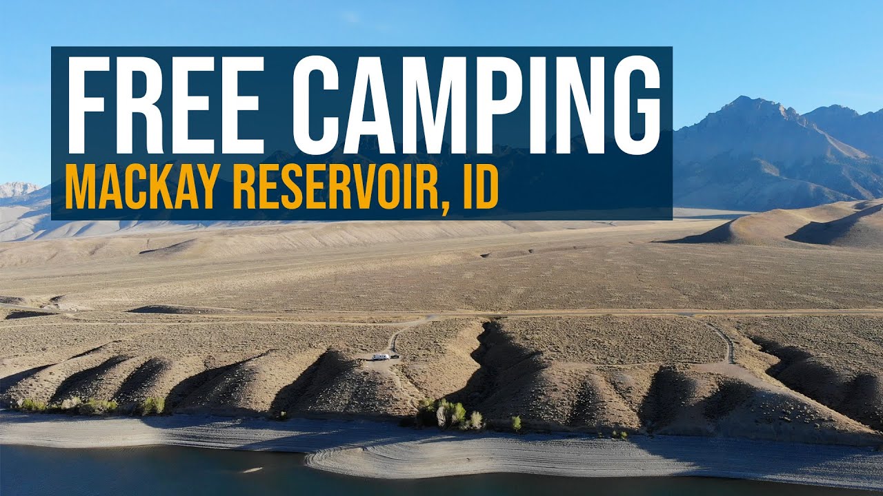 Free Camping By Mackay Reservoir, Idaho + Joe T. Fallini Campground Info