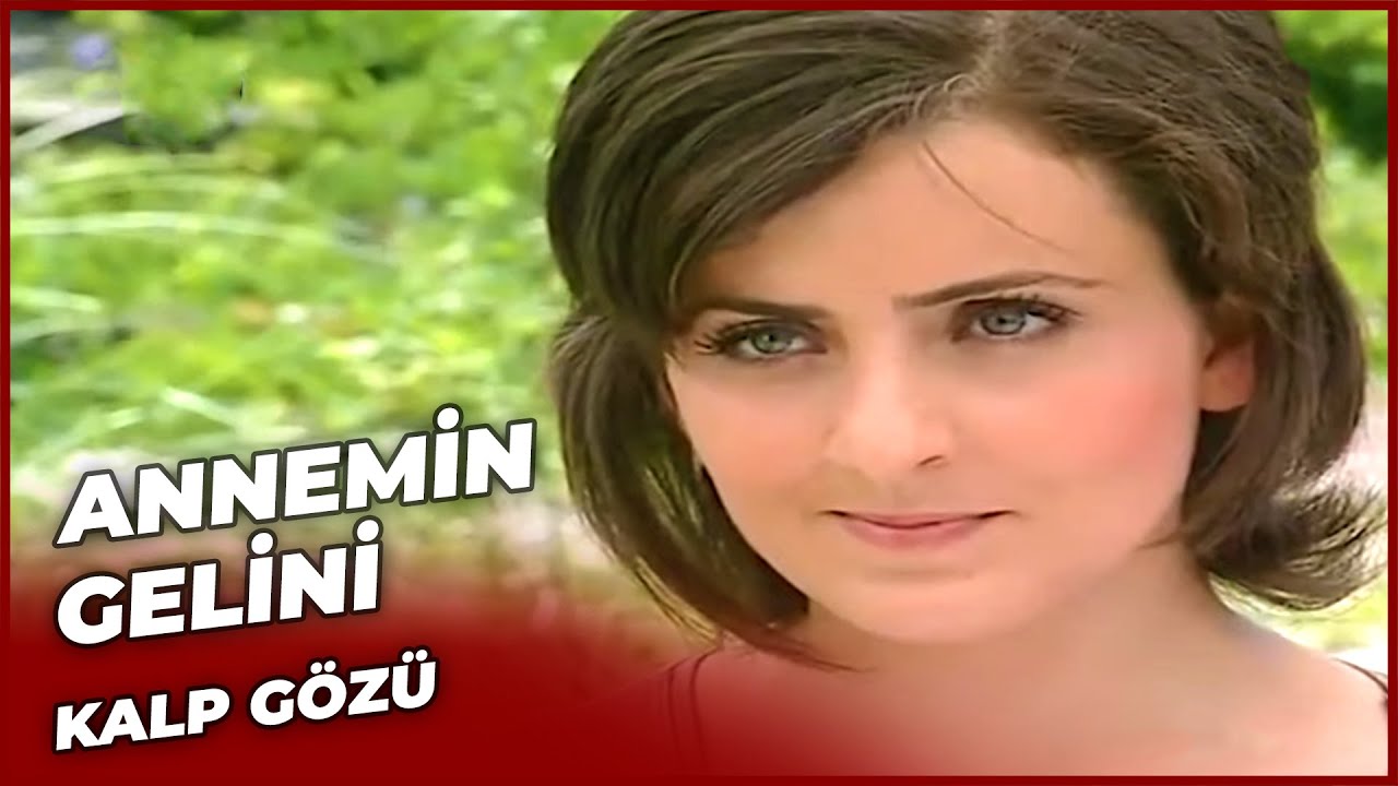 Annemin Gelini - Kalp Gözü