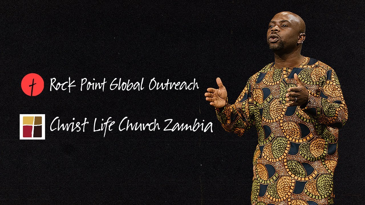 Christ Life Church Zambia - Pastor Mulenga Chella - Full Service