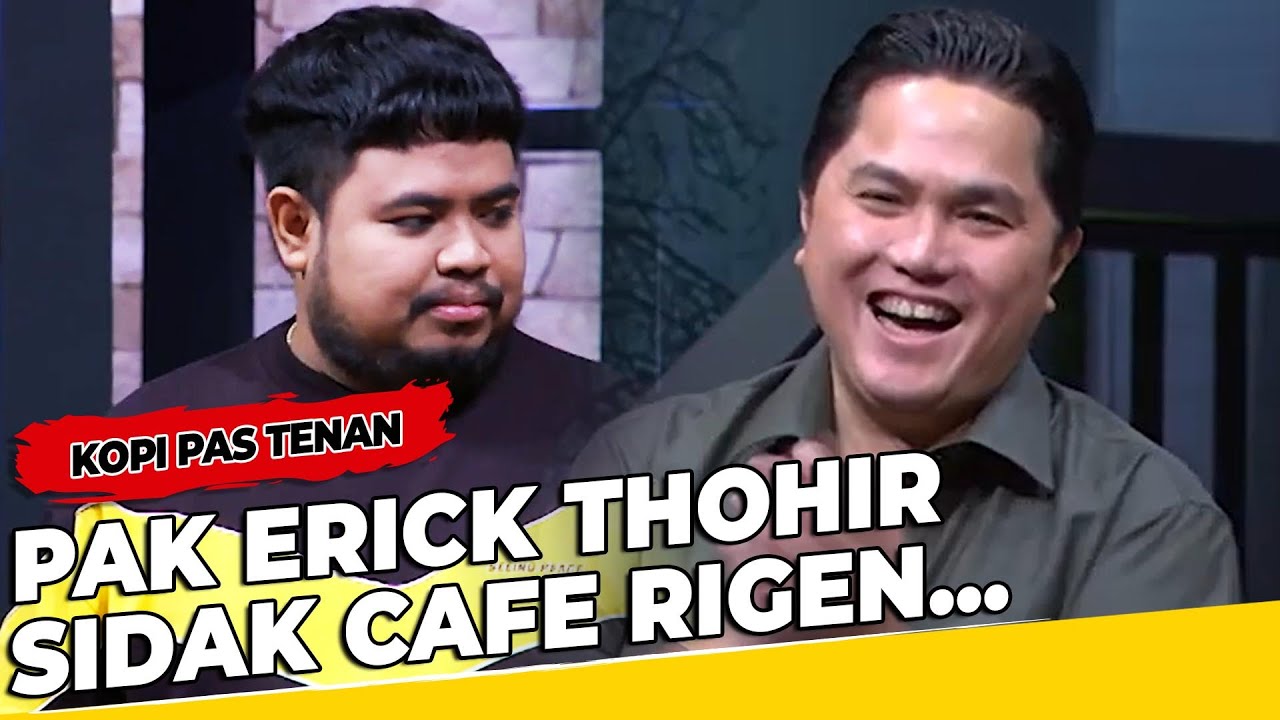 Pak Menteri Erick Thohir Sidak Cafe Rigen, Ada Apa Ya | Kopi Pas Tenan