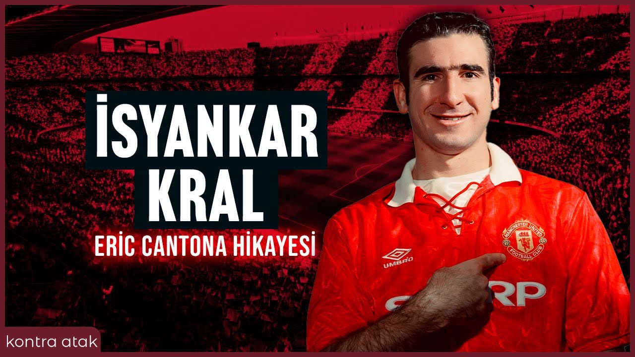 Eric Cantona Hikayesi | İsyankar Kral