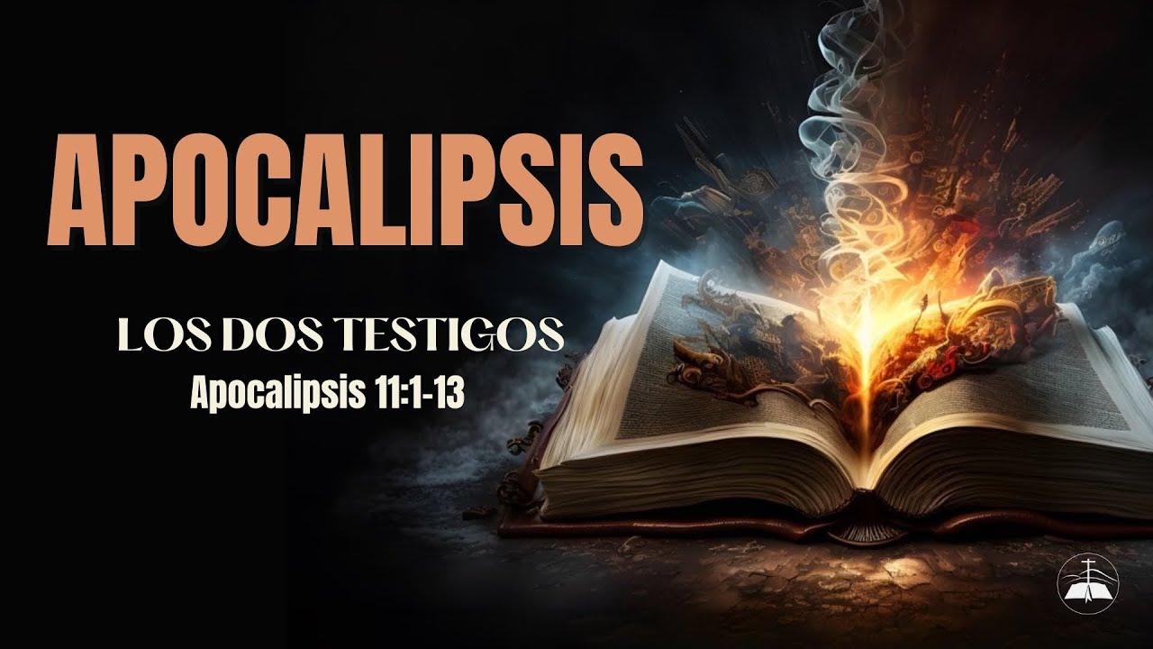 LOS DOS TESTIGOS | Apocalipsis 11: 1-13