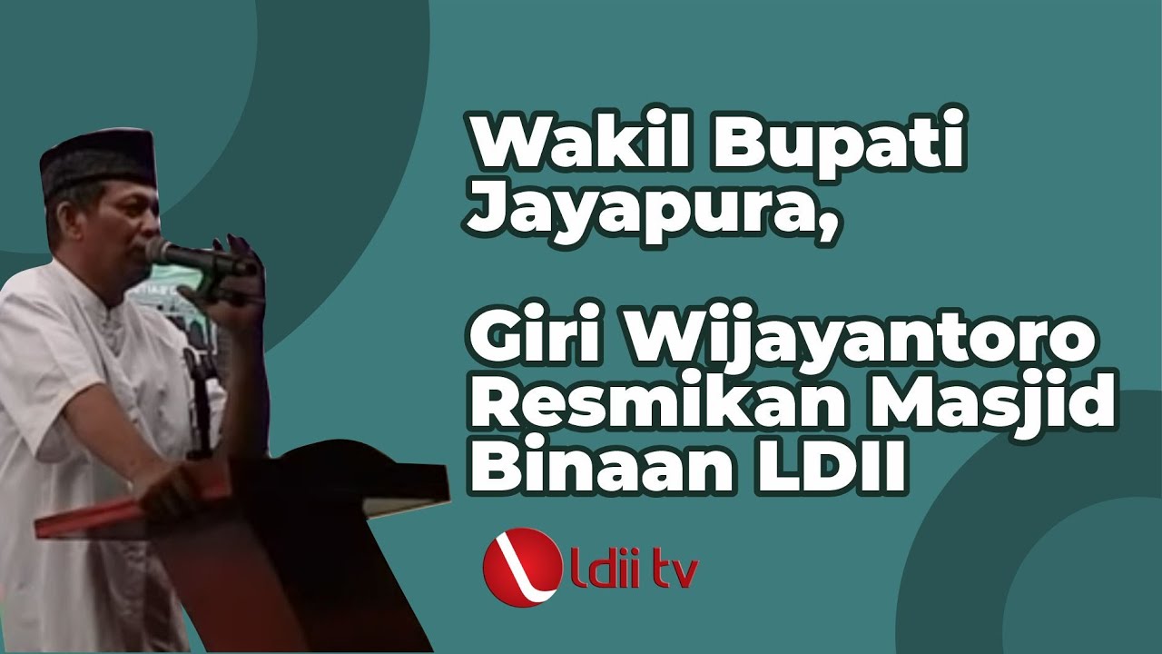 LDII TV: Wakil Bupati Jayapura, Giri Wijayantoro Resmikan Masjid Binaan LDII