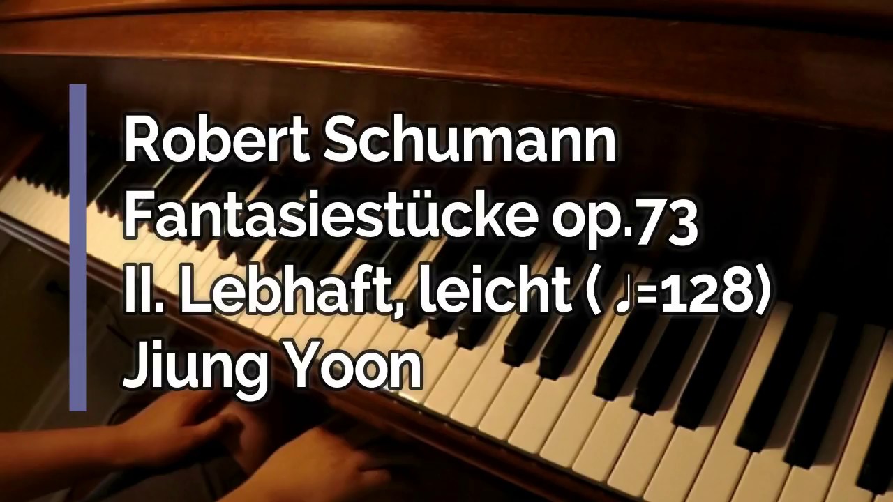 Piano part- Schumann, Fantasiestücke, Op. 73, II. Lebhaft, leicht, ♩=128