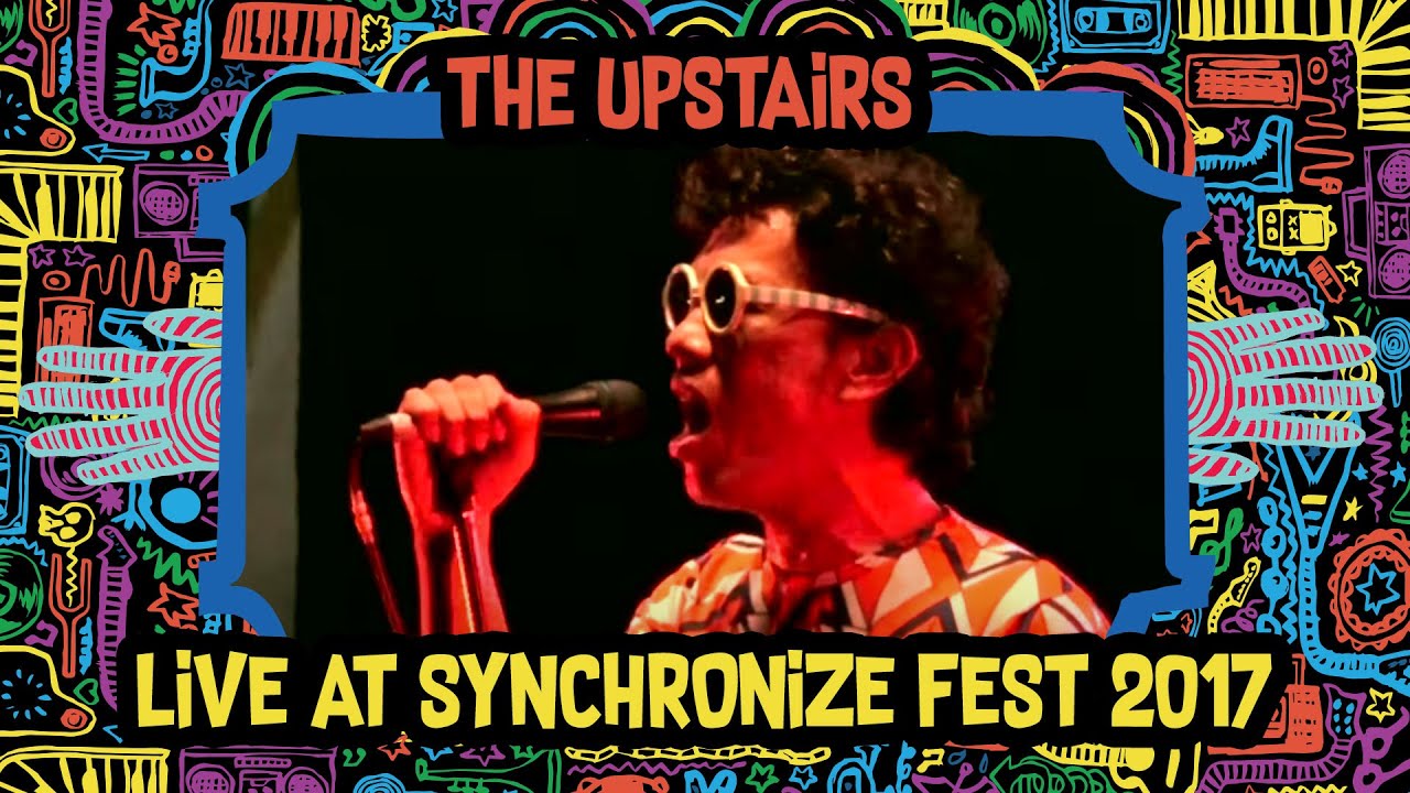 The Upstairs LIVE @ Synchronize Fest 2017