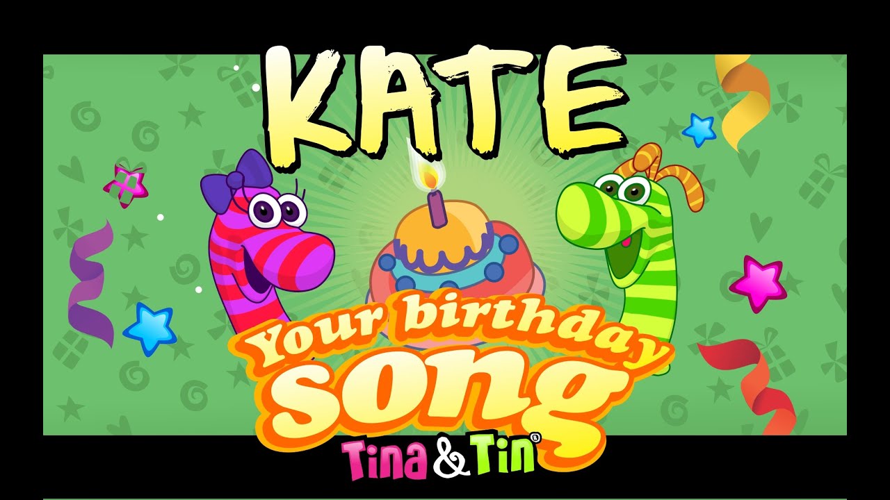 Tina&Tin Happy Birthday KATE (Personalized Songs For Kids) #PersonalizedSongs