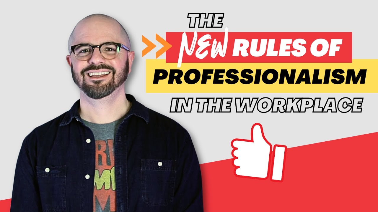The New Rules of Professionalism in the Workplace
