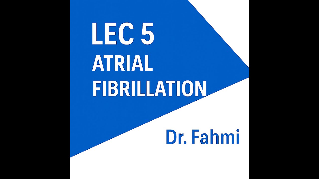 Lec 5 Atrial Fibrillation Applied Therapeutics علاجيات كورس أول