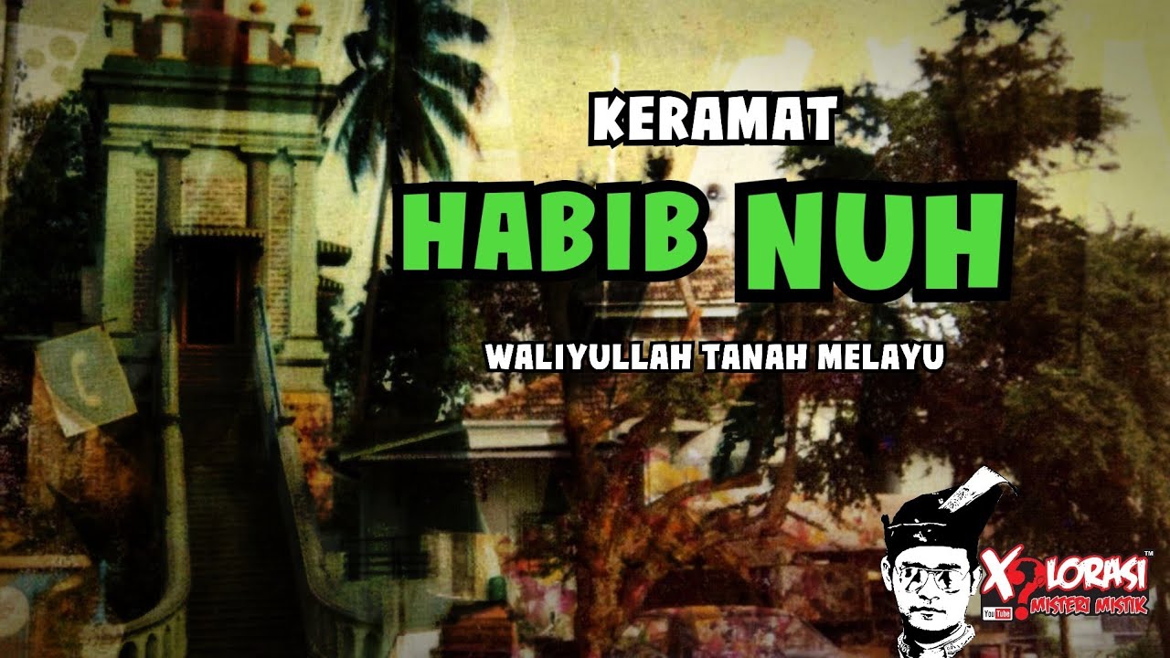 🔴 KERAMAT HABIB NUH WALIYULLAH TANAH MELAYU | SINGAPURA