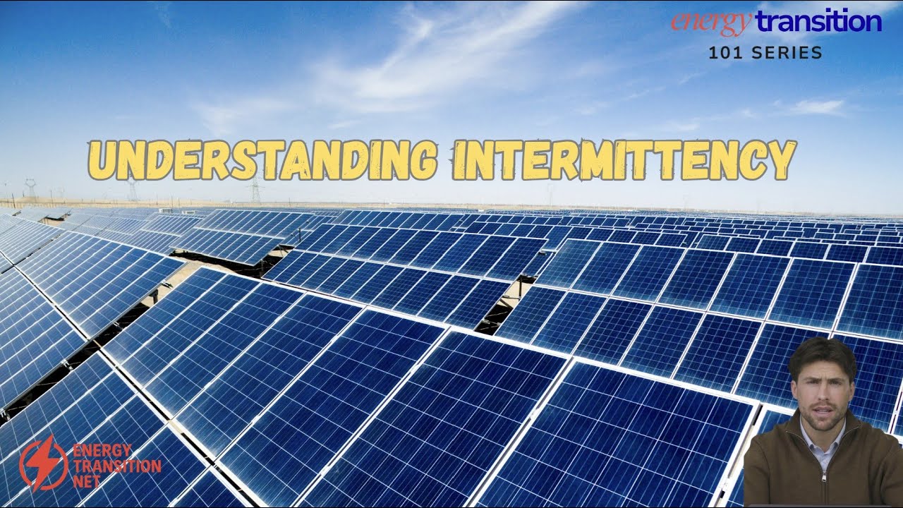 Energy Transition 101: Energy Intermittency Explained