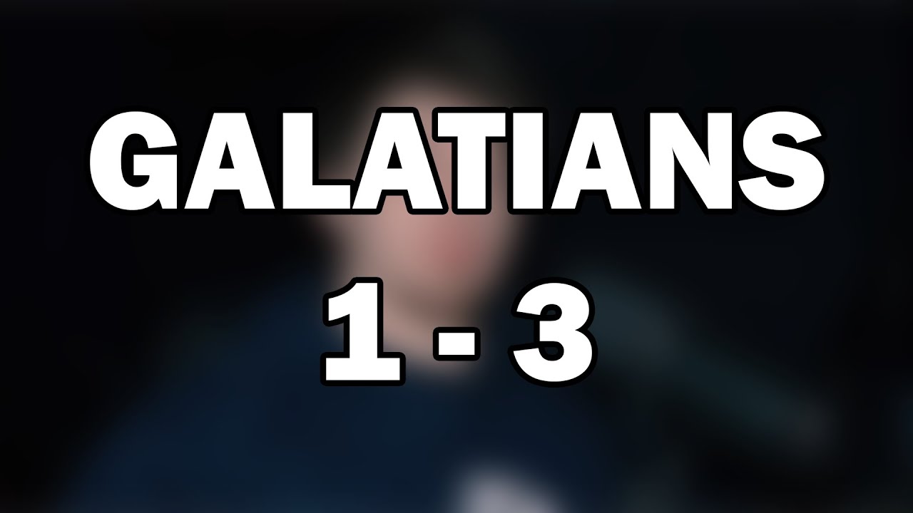 Galatians 1–3 | No Other Gospel