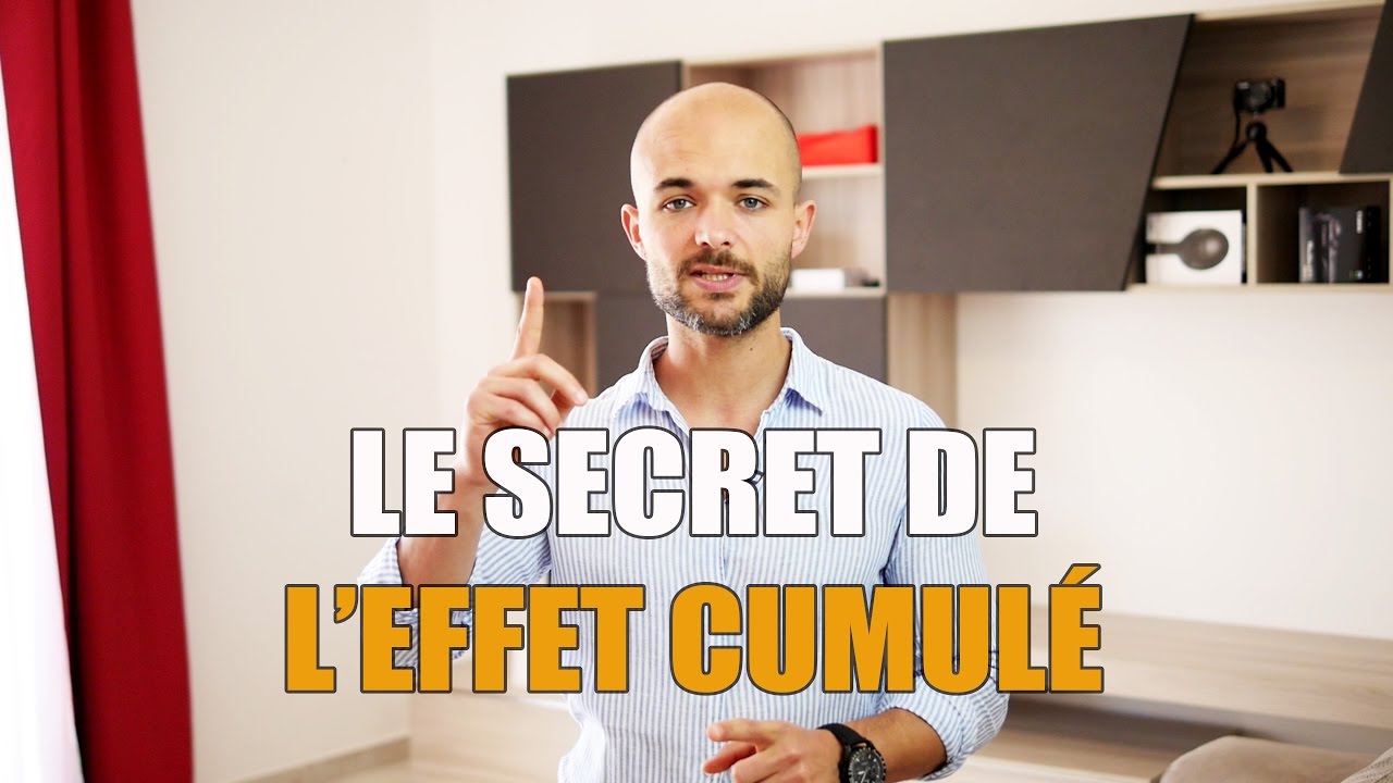 Le secret de l'effet cumulé