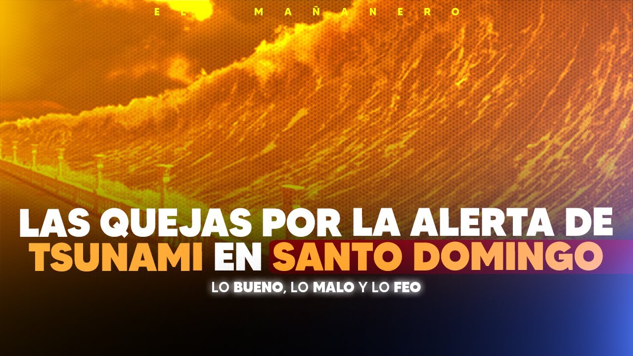 Dueños de negocios se quejan por la alerta del Tsunami en RD - (Bueno, Malo y Feo)