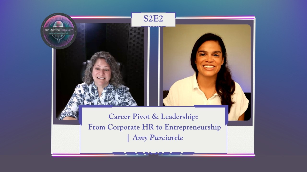 Career Pivot & Leadership: From Corporate HR to Entrepreneurship | Amy Purciarele