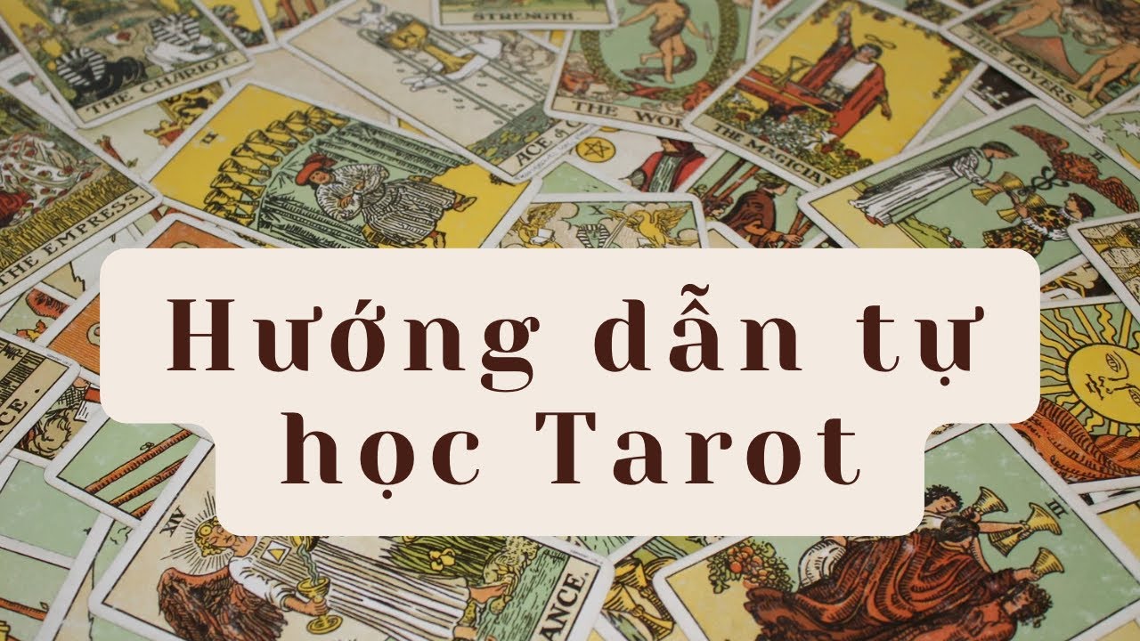 Hướng dẫn tự học Tarot cơ bản dễ dàng