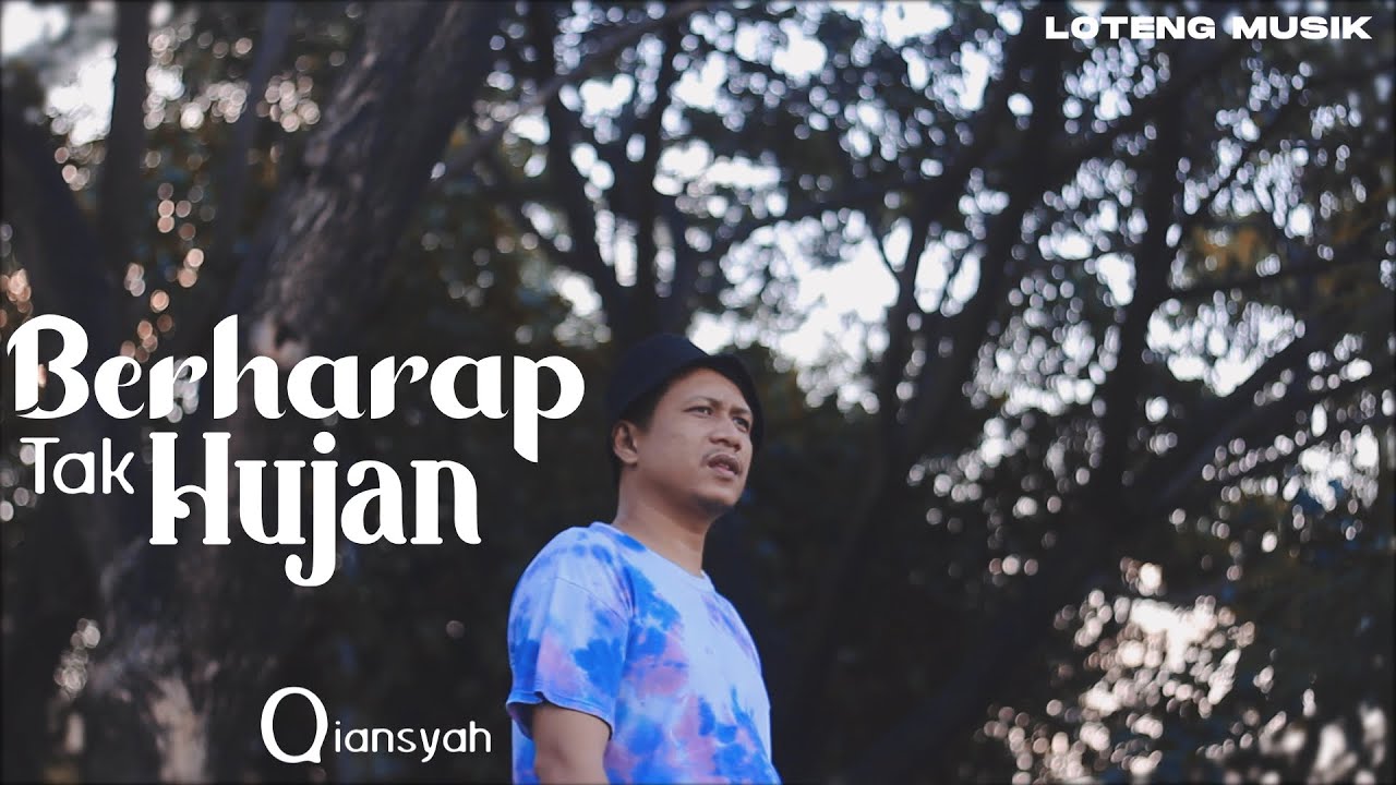 Berharap Tak Hujan - Qiansyah (Official Music Video)