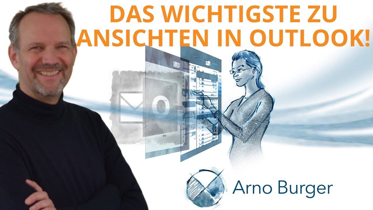 Das WICHTIGSTE zu ANSICHTEN in Outlook! | Arno Burger | Outlook Tipps und Tricks #10
