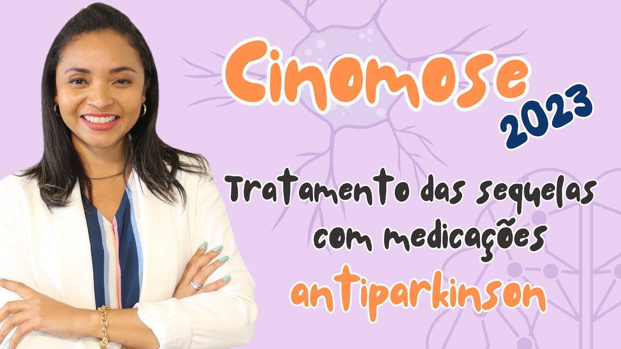 #CINOMOSE E O TRATAMENTO PARA AS SUAS SEQUELAS COM MEDICAÇÕES ANTIPARKINSON - EVIDÊNCIAS