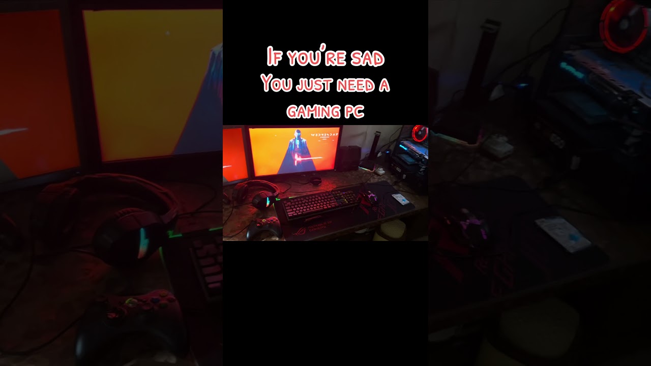If you&rsquo;re sad, You just need Gaming PC