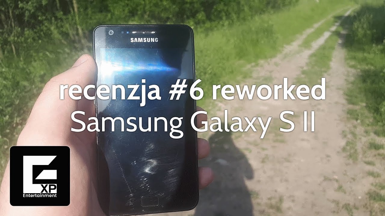 Recenzja #6 reworked - Samsung Galaxy S II (reupload)