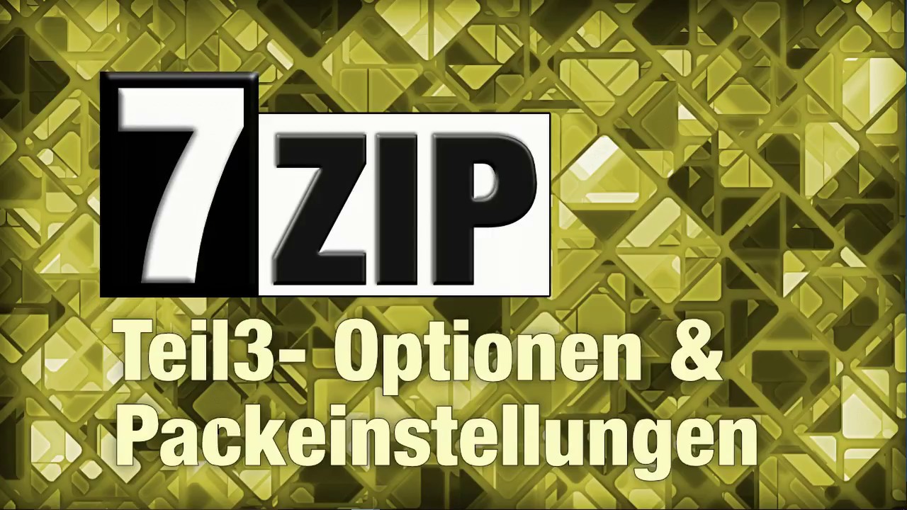 7-Zip - Teil3 - Optionen & Packeinstellungen