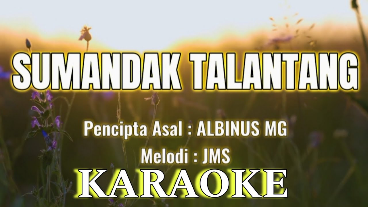 SUMANDAK TALANTANG (KARAOKE) - JMS