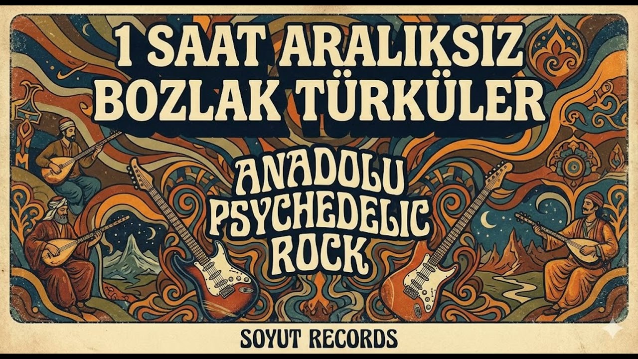 1 Saat Aralıksız Bozlak Türküler - Anadolu Psychedelic Rock