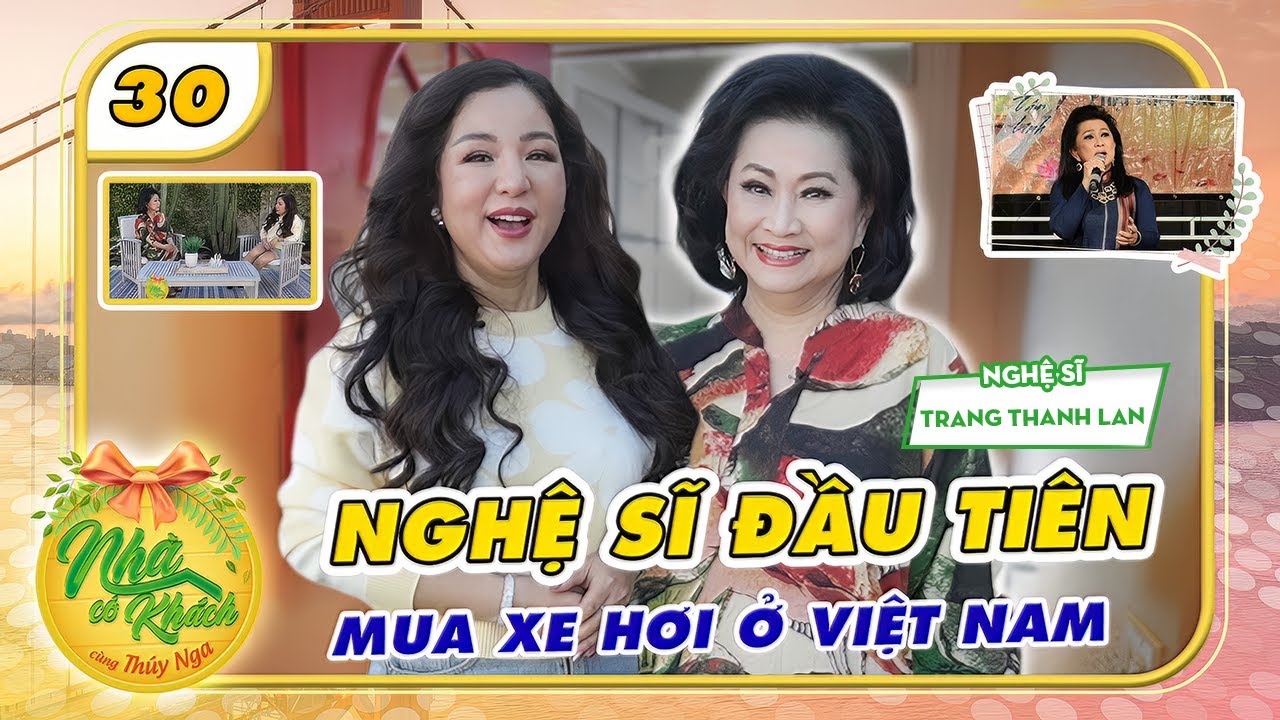 Trang Thanh Lan kể chuyện thời còn ở với Quang Bình-nghệ sĩ đầu tiên mua xe hơi tại VN | NCKUS #30