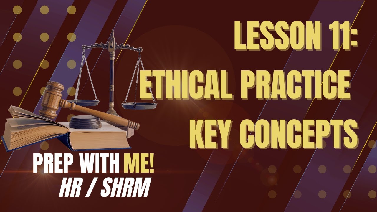 SHRM: Ethical Practice Key Concepts, Lesson11