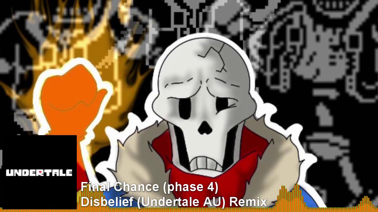 Final Chance (phase 4) - Disbelief (Undertale AU) Remix