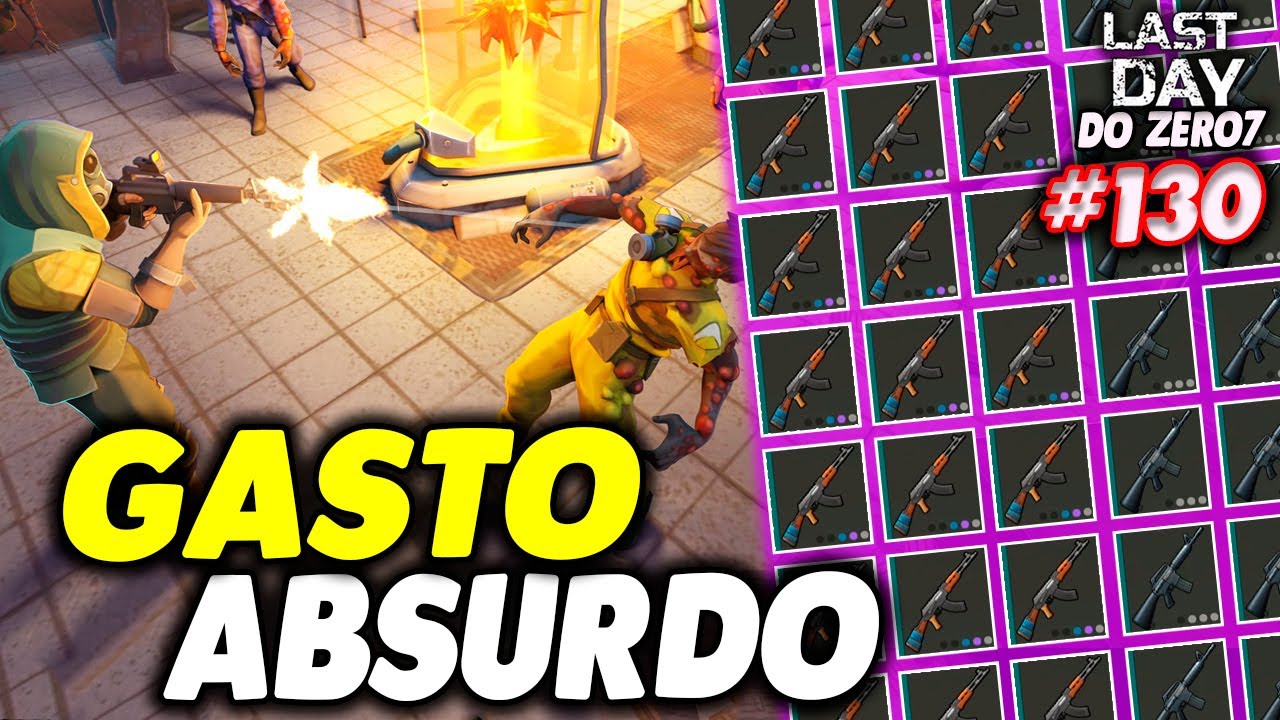 GASTO ABSURDO DE ARSENAL LABORATORIO B1 - LAST DAY DO ZERO 7 #130