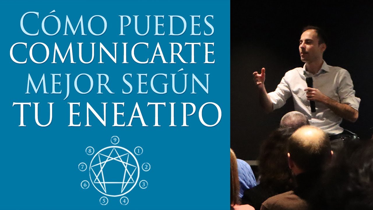 Cómo puedes comunicarte mejor según tu eneatipo | ENEAGRAMA & ORATORIA