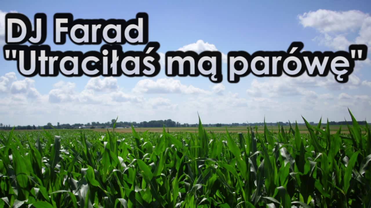 DJ Farad - Utraciłaś mą par&oacute;wę