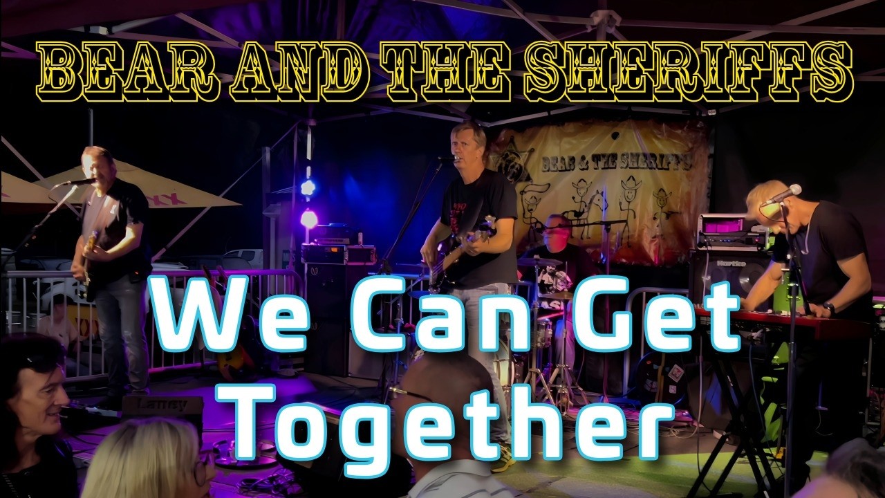 Bear And The Sheriffs, We Can Get Together, Live at Jacobs Well Tavern