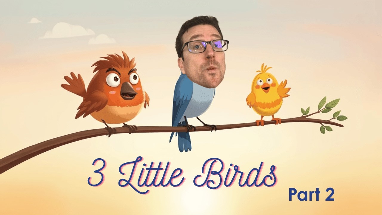 Three Little Birds part 2