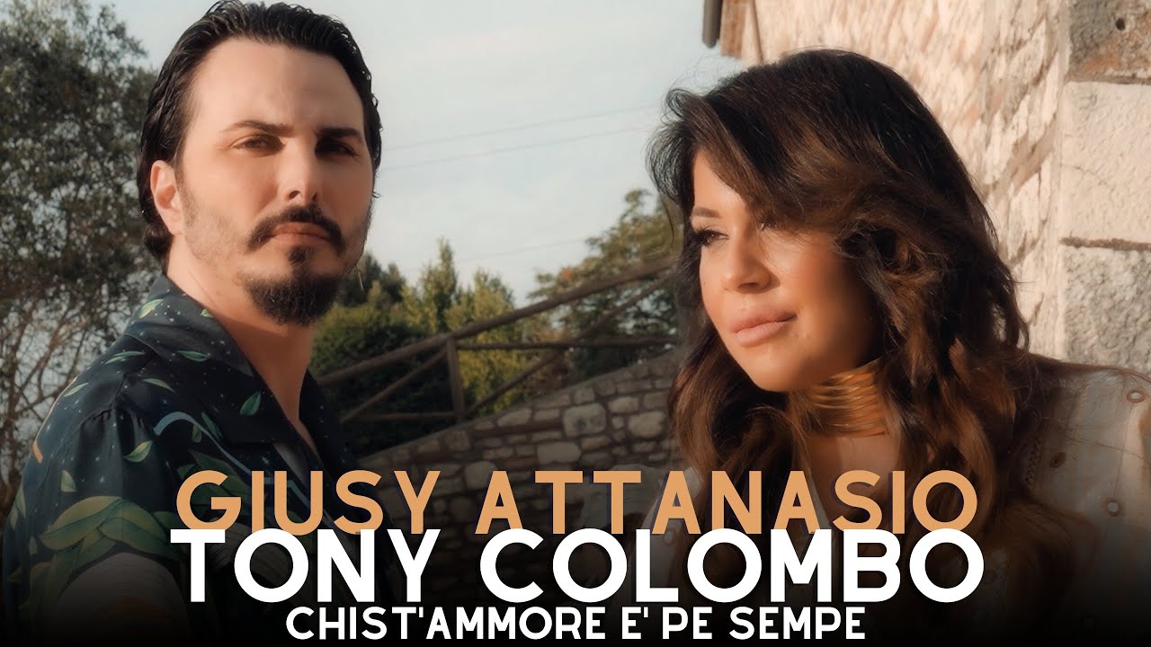 Giusy Attanasio Ft. Tony Colombo - Chist'ammore &egrave; pe sempe - Official video 2023