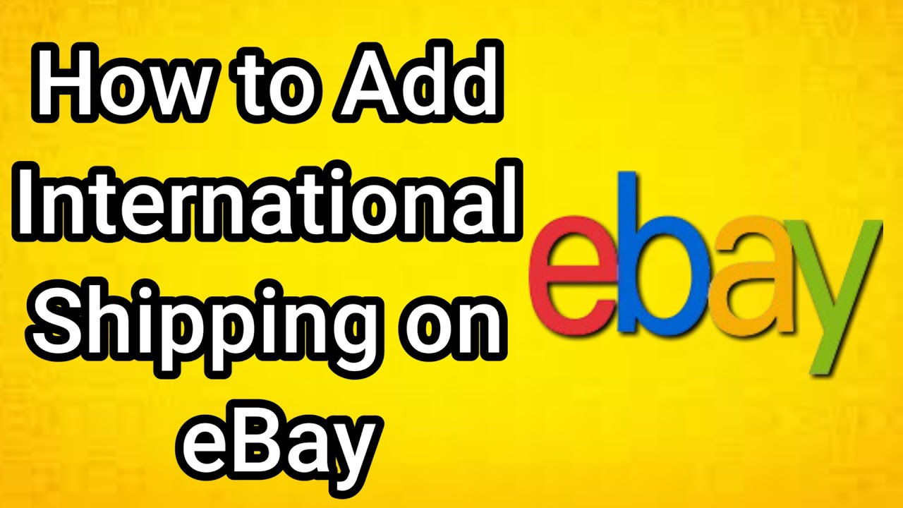 How to Add International Shipping on eBay (2025)