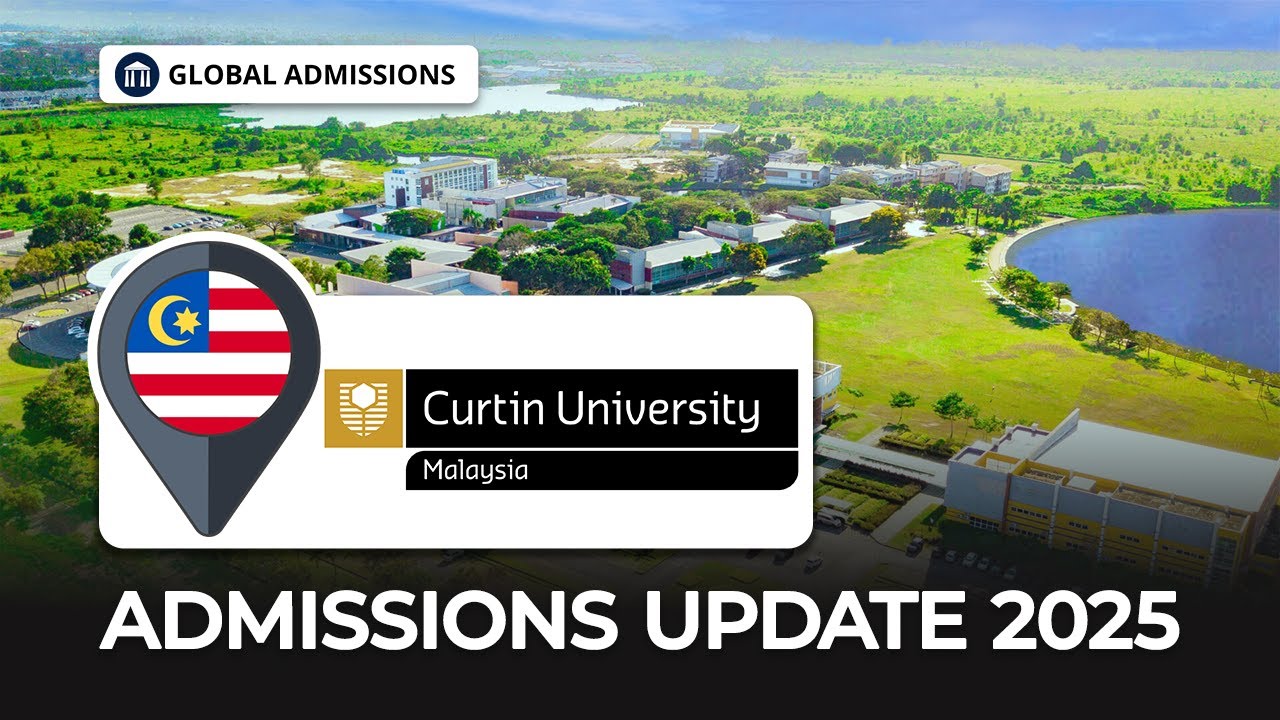 Curtin University Malaysia - Official Admissions Update 2025