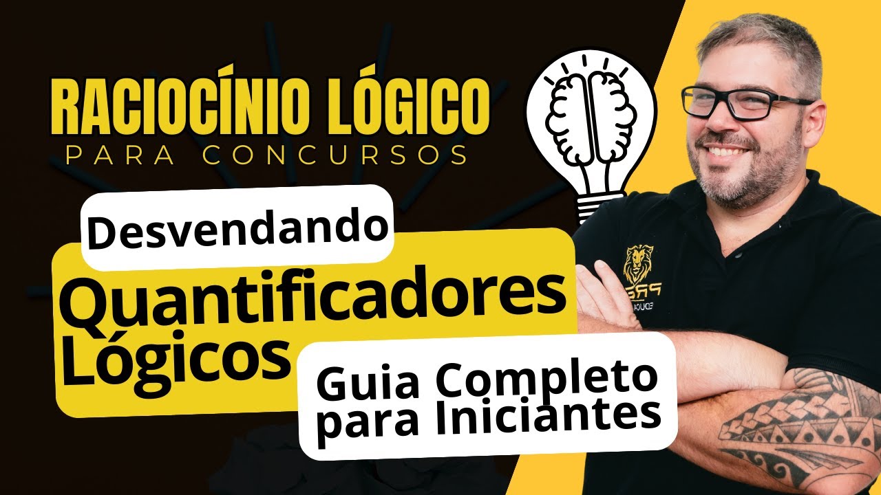 Raciocínio Lógico para Concursos - Aula Quantificadores Lógicos