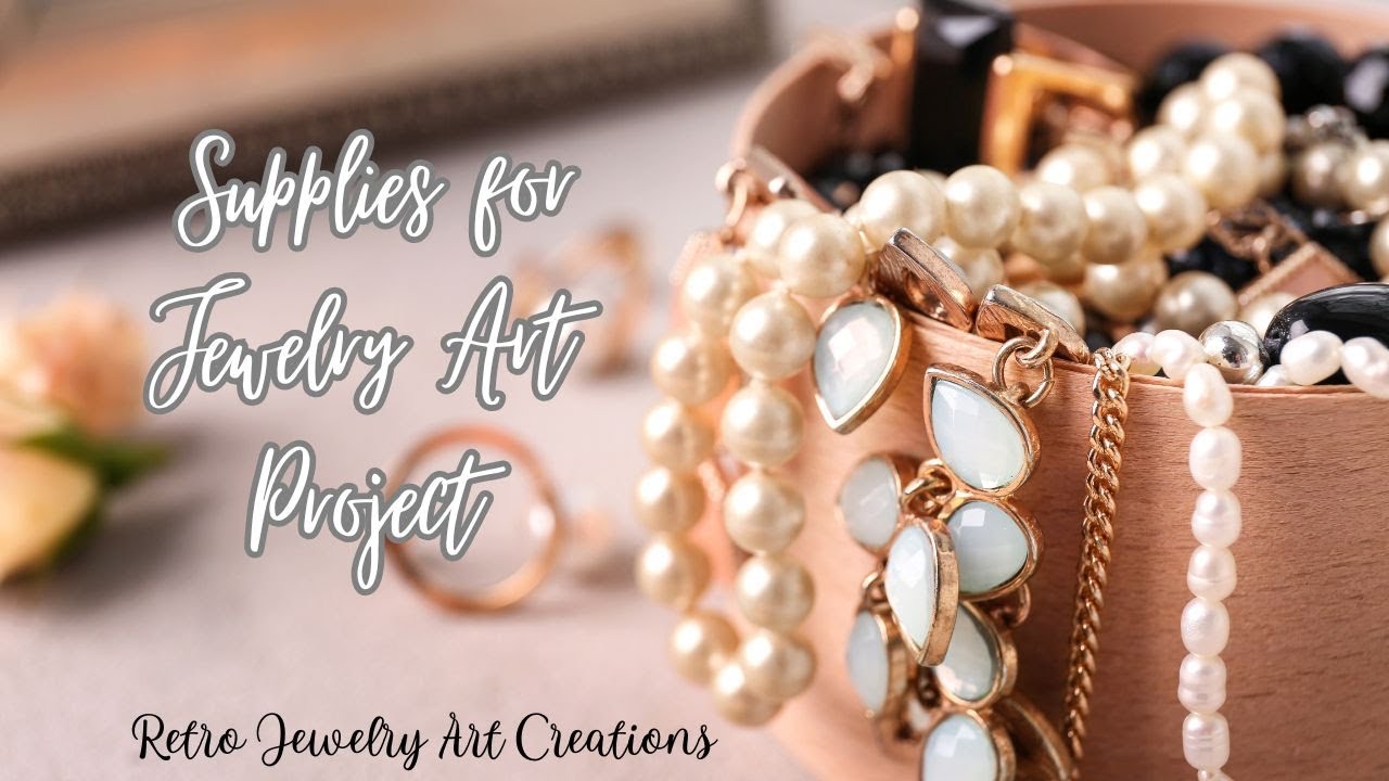 #33. Supplies for Jewelry Art Project